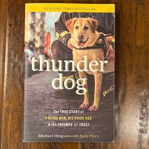 Thunder Dog- Inspiring Story of Trust NEW YORK TIMES BESTSELLER